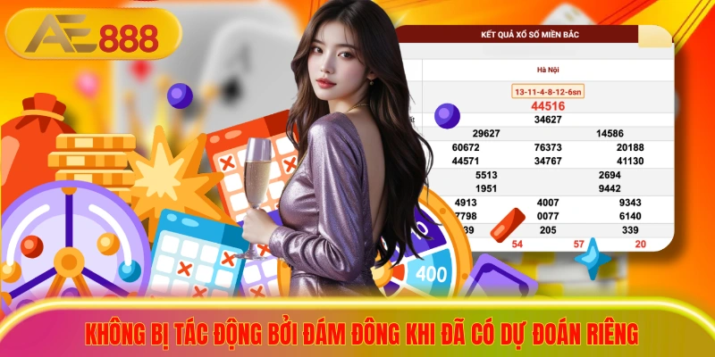 Không bị tác động bởi đám đông khi đã có dự đoán riêng